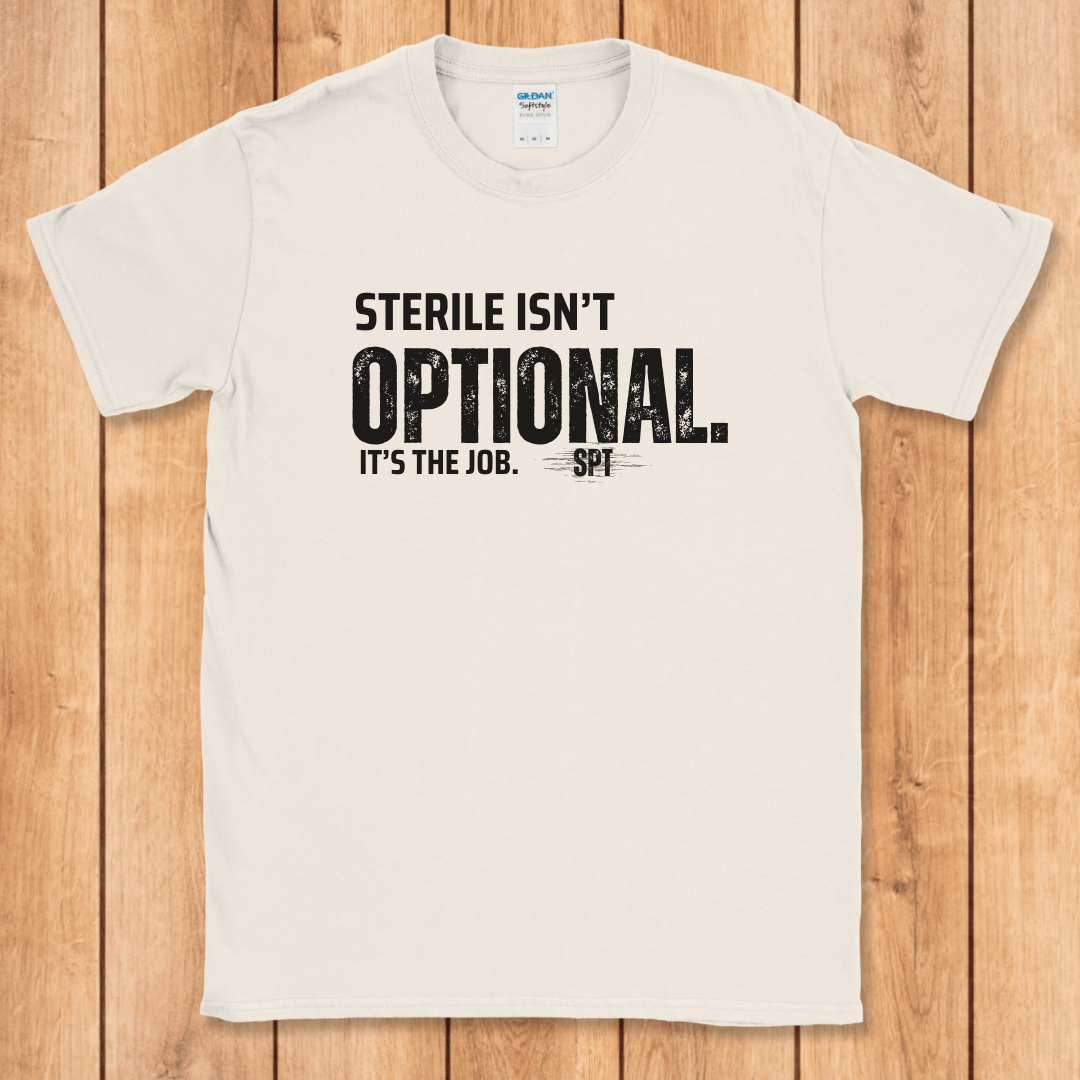 Sterile Isn't Optional T-Shirt