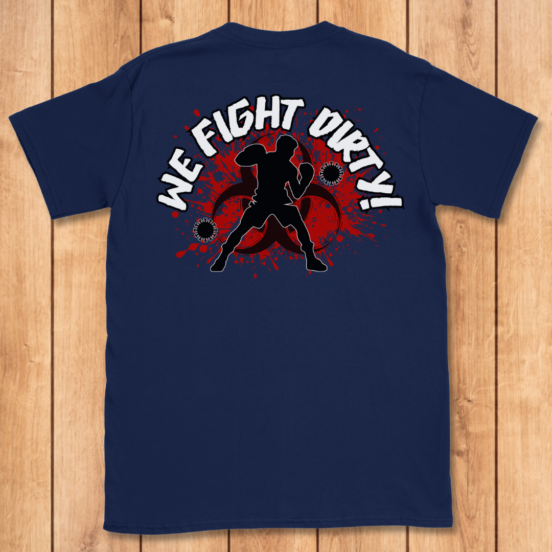 We Fight Dirty T-Shirt