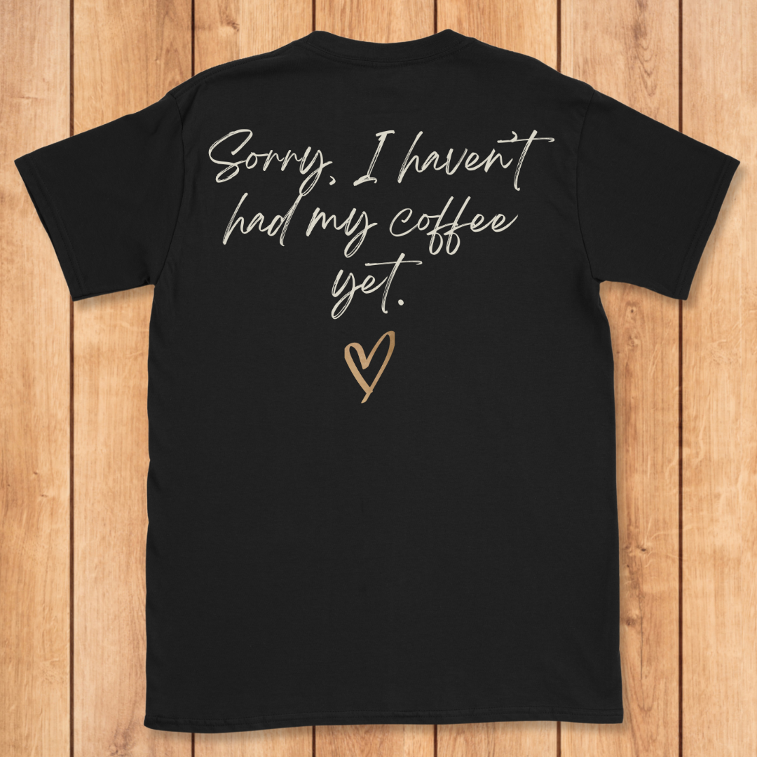 Sterile Tech Haven't Had My Coffee T-Shirt