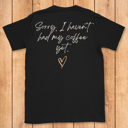 Sterile Tech Haven't Had My Coffee T-Shirt