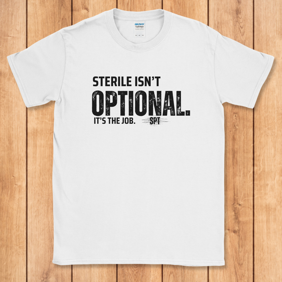Sterile Isn't Optional T-Shirt