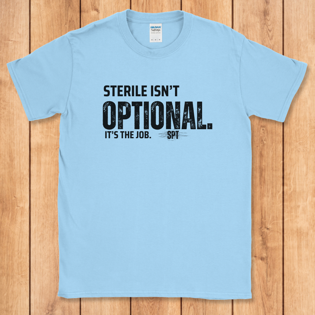 Sterile Isn't Optional T-Shirt