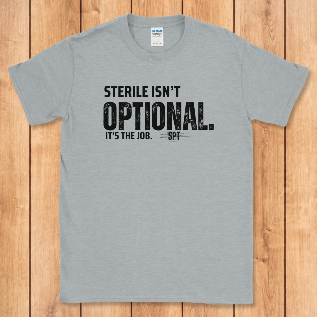 Sterile Isn't Optional T-Shirt