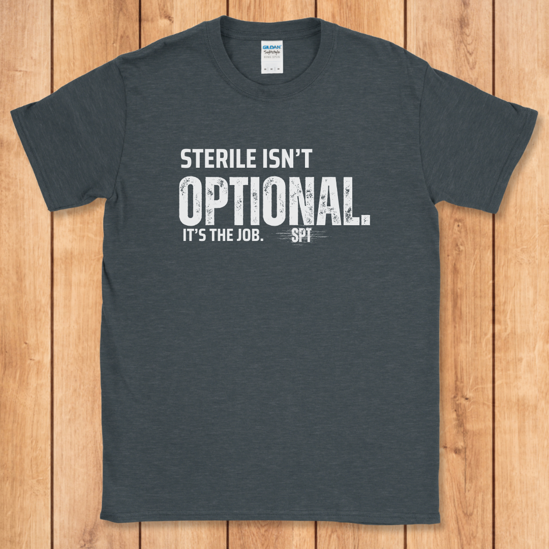 Sterile Isn't Optional T-Shirt