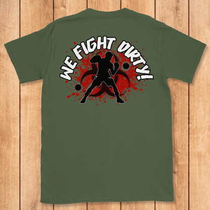 We Fight Dirty T-Shirt