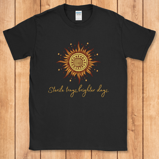 Sterile Trays, Brighter Days T-Shirt